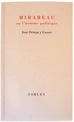 José Ortega y Gasset :: MIRABEAU ou l'homme politique
